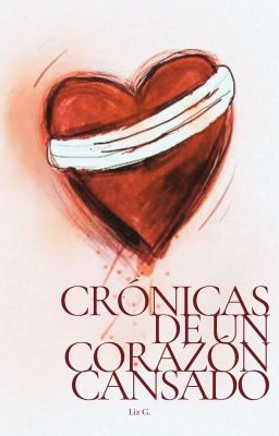 Crónicas de un corazón cansado