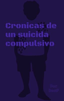 Crónicas de un suicida compulsivo || Completa