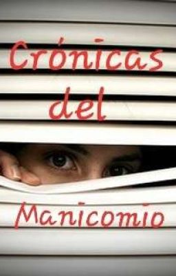 Crónicas del manicomio