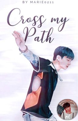 Cross My Path || J. JK