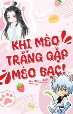 [Crossover Husky/Gintama] Khi mèo trắng gặp mèo bạc