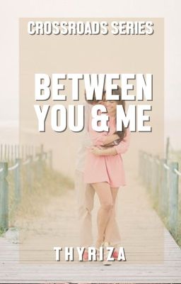 Crossroads: Between You and Me