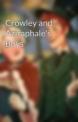 Crowley and Aziraphale's Boys