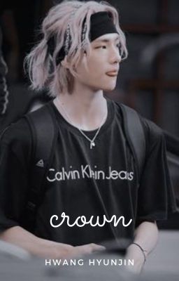 CROWN ↠ Hwang Hyunjin