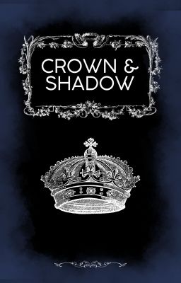 Crown & Shadow
