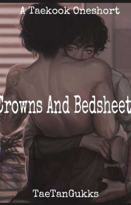 Crowns and Bedsheets (Taekook One short)✔️