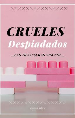 ✦° ❝ Crueles Despiadados ❞ « 𝙻𝚊𝚜 𝚃𝚛𝚊𝚟𝚎𝚜𝚞𝚛𝚊𝚜 𝚅𝚒𝚗𝚌𝚎𝚗𝚝»