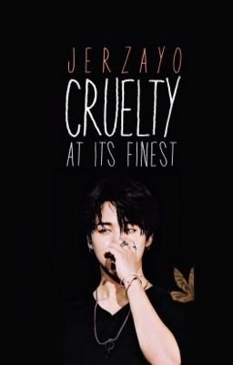 Cruelty at its Finest |p.j.m.|