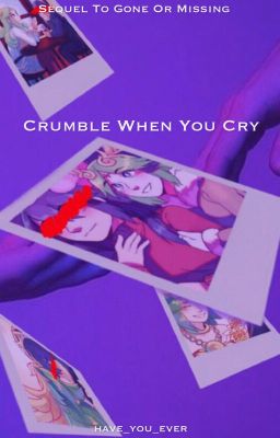 Crumble When You Cry