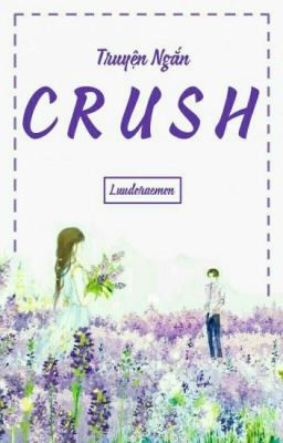 Crush ! Em Thích Anh ( chap 3 )