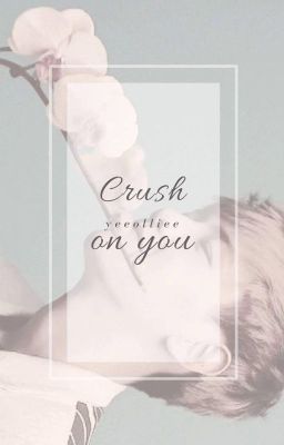 Crush on you ✨ Kpop one-shots