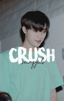 CRUSH. seungyul ✓