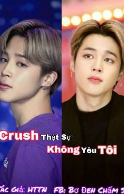 Crush Thật Sự Không Yêu Tôi