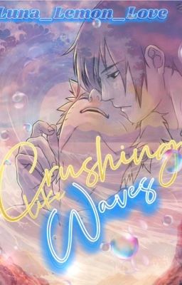 Crushing like waves - SasuNaru 