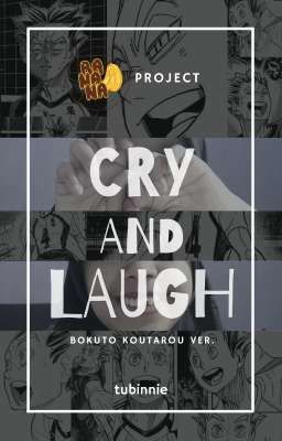 Cry and Laugh | Bokuto Koutarou