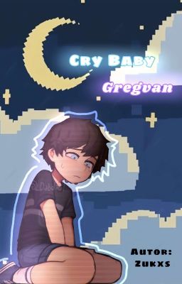 Cry Baby. ── Gregvan. 