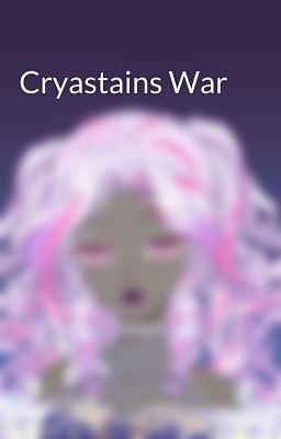 Cryastains War