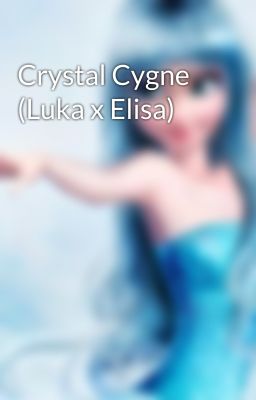 Crystal Cygne (Luka x Elisa)