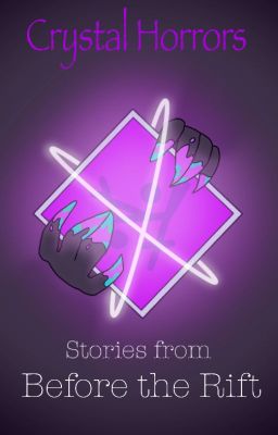 Crystal Horrors: Stories from Before the Rift | Stevetober Prompts