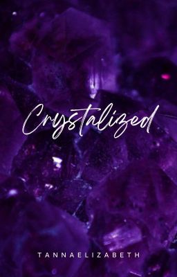 Crystalized