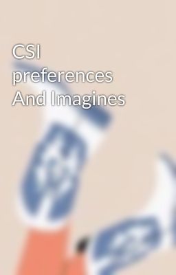 CSI preferences And Imagines