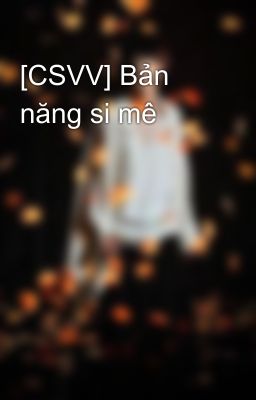 [CSVV] Bản năng si mê