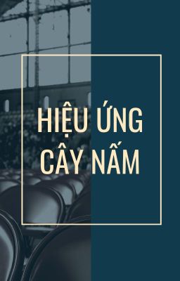 [CSVV] Hiệu ứng cây nấm