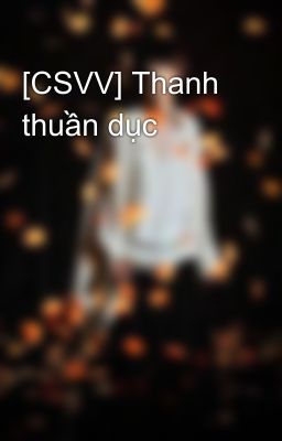 [CSVV] Thanh thuần dục