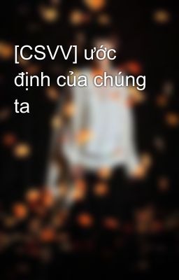 [CSVV] ước định của chúng ta