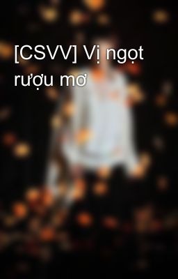 [CSVV] Vị ngọt rượu mơ