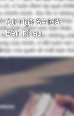 Cứ Ngỡ Sẽ Mãi Bên Nhau