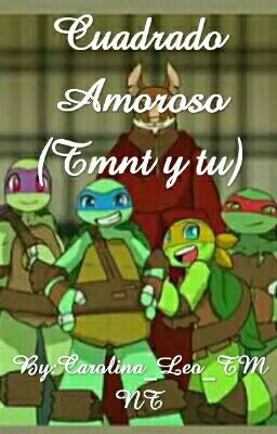  Cuadrado amoroso (TMNT Y Tu)