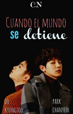 Cuando el mundo se detiene *[ChanSoo]