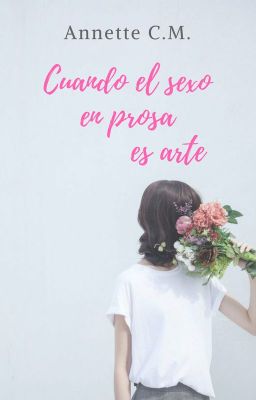 Cuando el sexo en prosa es arte