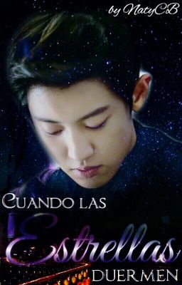 Cuando las estrellas duermen [Baekyeol/Chanbaek]