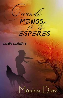 Cuando menos te lo esperes (#1 Luna Llena) (Disponible en Kindle))