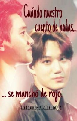 Cuándo nuestro cuento de hadas se manchó de rojo [KaiSoo]