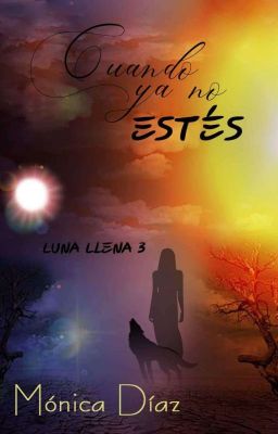 Cuando ya no estés (#3 Luna llena) (Disponible en Kindle)