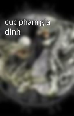 cuc pham gia dinh