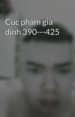 Cuc pham gia dinh 390---425