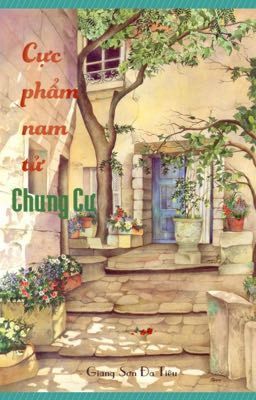 Cực phẩm nam tử chung cư-p1