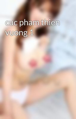 cuc pham thien vuong 1