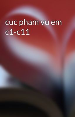 cuc pham vu em c1-c11