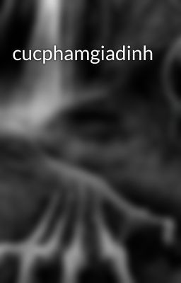 cucphamgiadinh