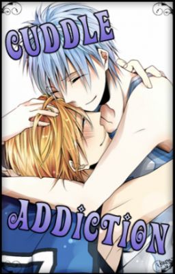 Cuddle Addiction (Kuroko No Basuke/BoyxBoy/KiseKuro)