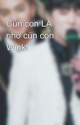 Cún con LA nhớ cún con Wink!