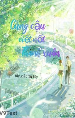 Cùng cậu viết nốt thanh xuân