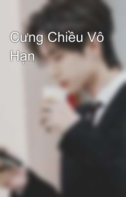 Cưng Chiều Vô Hạn