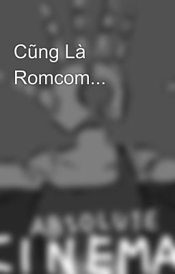 Cũng Là Romcom...