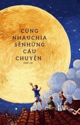 Cùng nhau chia sẻ những câu chuyện 